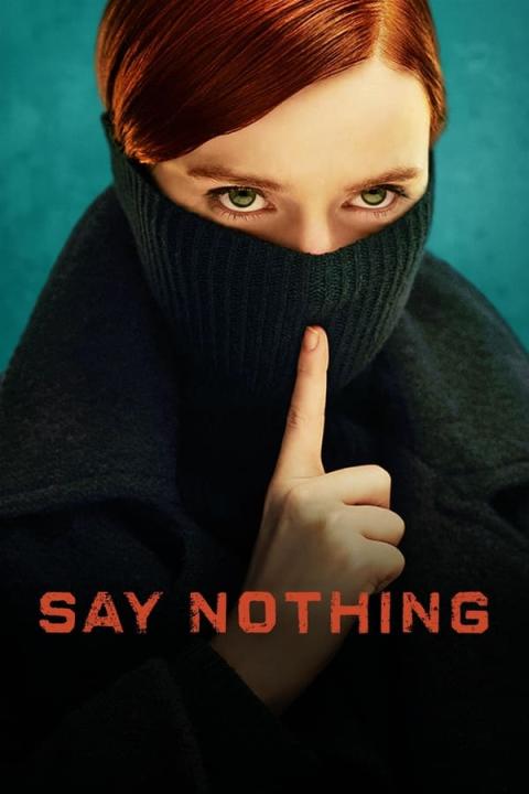 مسلسل Say Nothing الموسم الاول مترجم كامل